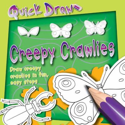 Quick draw : creepy crawlies.