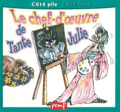 Le chef-d'oeuvre de tante Julie : récit