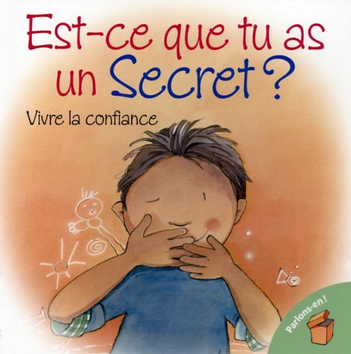 Est-ce que tu as un secret?