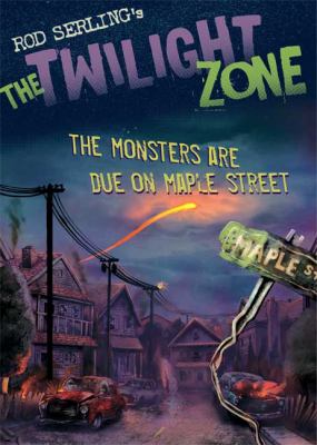 Twilight zone : the monsters are due on Maple Street