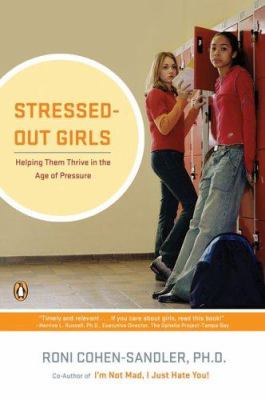 Stressed-out girls : helping them thrive in the age of pressure