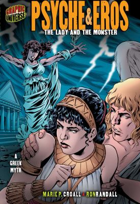 Psyche & eros : the lady and the monster : a Greek myth