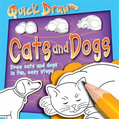 Quick draw : cats and dogs