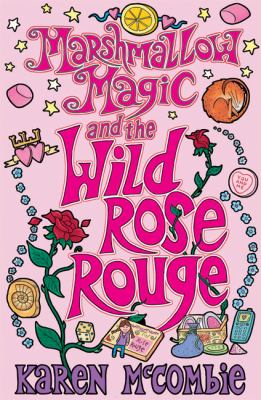 Marshmallow magic and the wild Rose Rouge