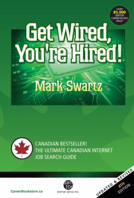 Get wired, you're hired! : the Canadian Internet job search guide