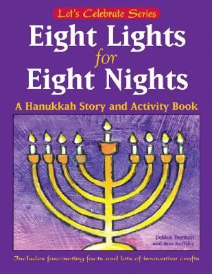 Eight lights for eight nights : a Hanukkah story and activity book
