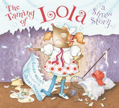 The taming of Lola : a shrew story