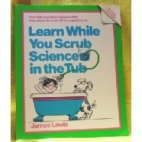 Learn while you scrub science in the tub