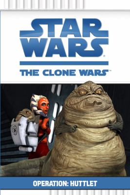 Star wars, the clone wars. Operation: Huttlet /