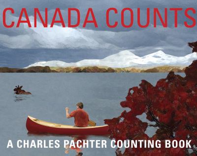 Canada counts : a Charles Pachter counting book.
