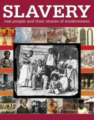 Slavery : real people and their stories of enslavement