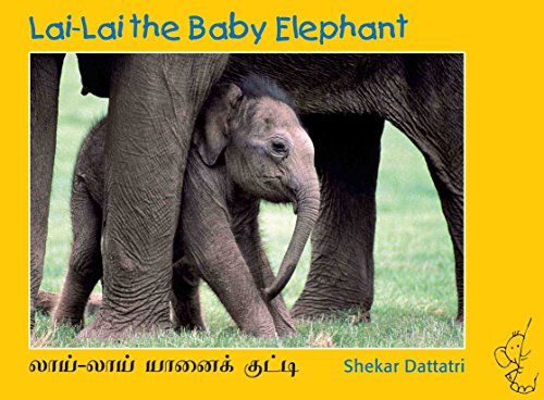 Lai-Lai the baby elephant = Lai-Lai yaanai kutti