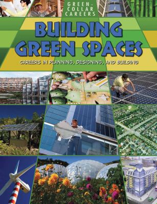 Building green places : careers in planning, designing, and building