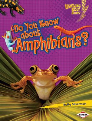 Do you know about amphibians?