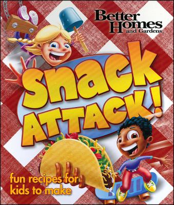 Snack attack! : [fun recipes for kids to make