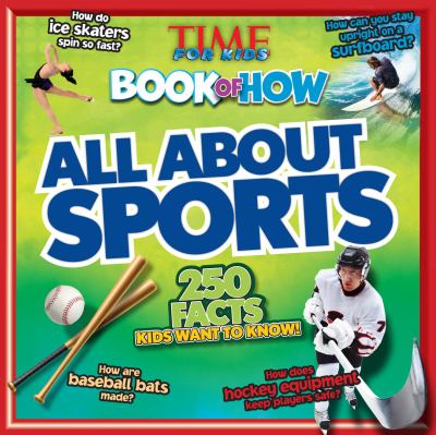 Time for kids book of how. All about sports /