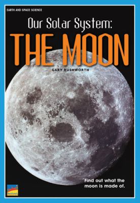 Our solar system : the moon