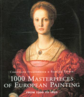 1000 masterpieces of European painting : from 1300 to 1850