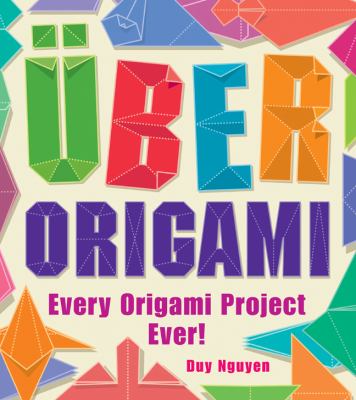 Uber origami : every origami project ever!