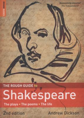 The rough guide to Shakespeare : the plays, the poems, the life