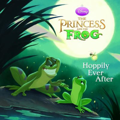 The princess and the frog : hoppily ever after