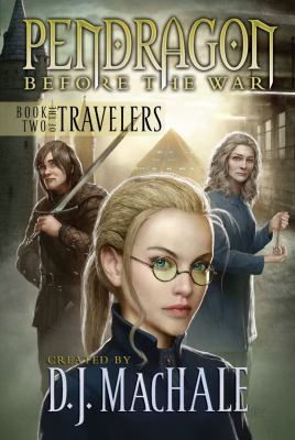 Pendragon before the war. Book two of the travelers /