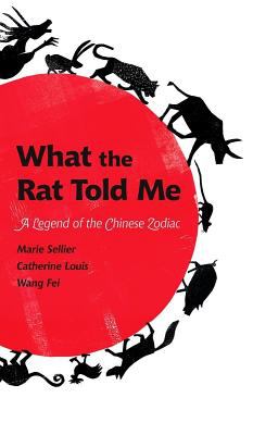 What the rat told me : a legend of the Chinese zodiac