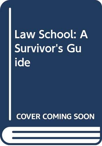 Law school : a survivor's guide