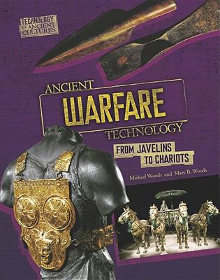 Ancient warfare technology : from javelins to chariots