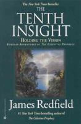 The tenth insight : holding the vision