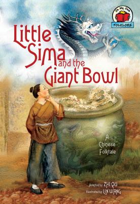 Little sima and the giant bowl : a Chinese folktale