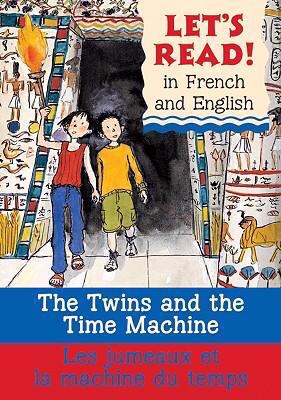 The twins and the time machine = Les jumeaux et la machine du temps