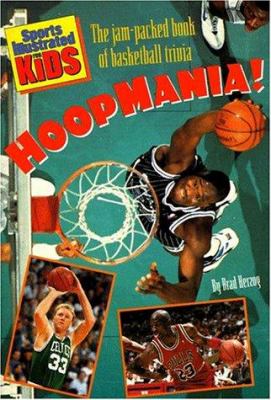 Hoopmania! : the jam-packed book of basketball trivia
