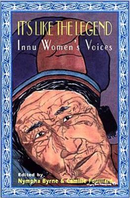 It's like the legend : Innu women's voices