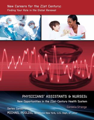 Physicians assistants & nurses : new opportunities in the 21st-century health system