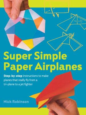 Super simple paper airplanes