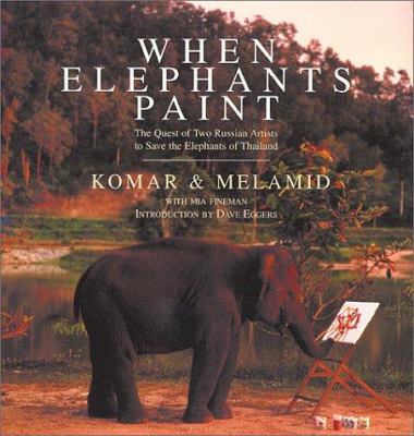When elephants paint : the quest of two Russian artists to save the elephants of Thailand