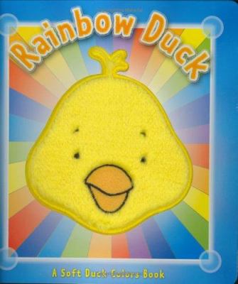 Rainbow duck : a soft duck colors book