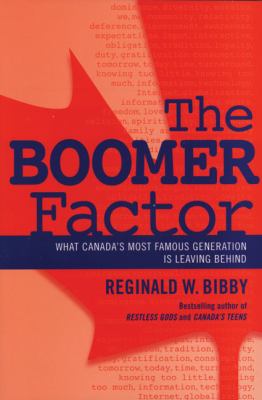 The boomer factor : what Canada's most famous generation is leaving behind