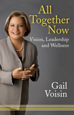 All together now : vision, leadership, and wellness