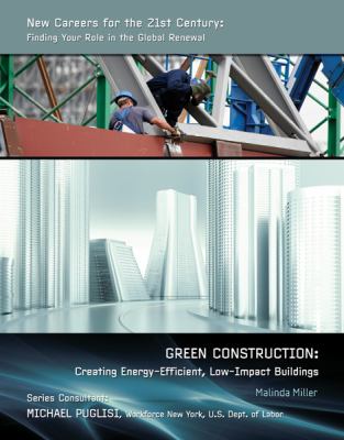 Green construction : creating energy-efficient, low-impact buildings