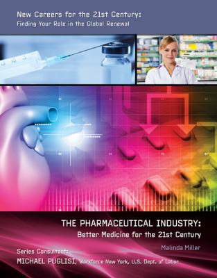 The pharmaceutical industry : better medicine for the 21st century
