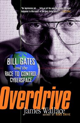 Overdrive : Bill Gates and the race to control cyberspace