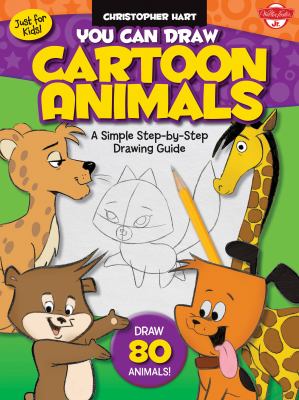 You can draw cartoon animals : a simple step-by-step drawing guide