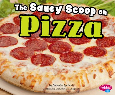 The saucy scoop on pizza