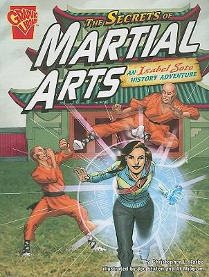 The secrets of martial arts : an Isabel Soto history adventure