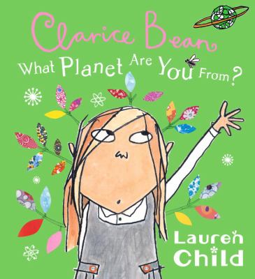 Clarice Bean, what planet are you from?