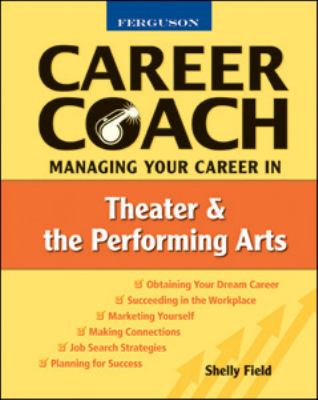 Career coach : managing your career in theater and the performing arts