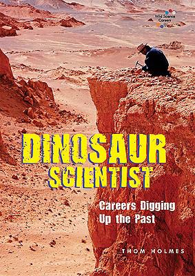 Dinosaur scientist : careers digging up the past