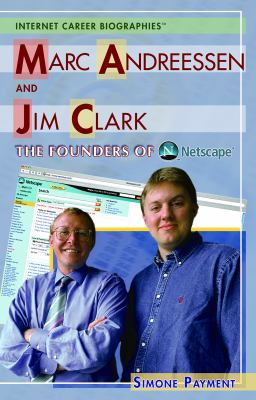 Marc Andreessen and Jim Clark : the founders of Netscape